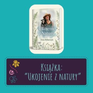 Książka "Ukojenie z Natury" - przedsprzedaż