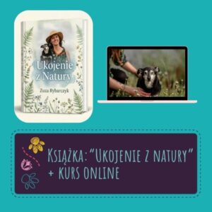 Książka „Ukojenie z Natury” + kurs online – różne pakiety